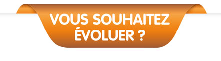 Vous souhaitez �voluer?