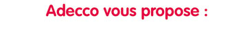 Adecco vous propose: