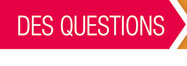 Des questions