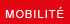 mobilité