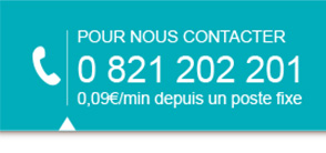 POUR NOUS CONTACTER 0 821 202 201 0,09€/min depuis un poste fixe