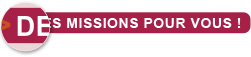 Des missions pour vous