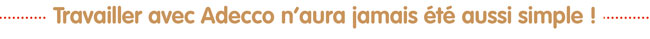 Travailler avec Adecco n'aura jamais t aussi simple !