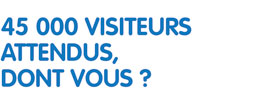45000 visiteurs attendus, dont vous?