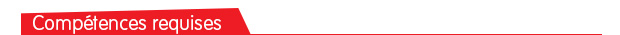 Comptences requises
